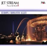 JET STREAM EUROPE ROMANTIC ALLEY
