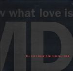 You don´t know what love is