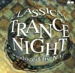 CLASSICAL TRANCE NIGHT Produced by NAT