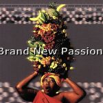 BRAND NEW PASSION