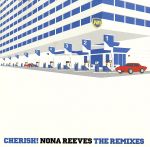 CHERISH! NONA REEVES THE REMIXES