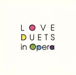 LOVE DUETS in Opera-愛のデュエット-