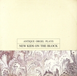 アンティーク・オルゴールが奏でるニュー・キッズ・オン・ザ・ブロック・ヒット曲集