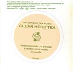 AFTERNOON TEA MUSIC・CLEAR HERB TEA