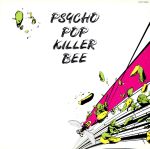 PSYCHO POP KILLER BEE