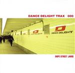 DANCE DELIGHT TRAX 000 DOPE STREET JAMS