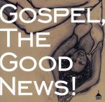 Gospel,The Good News!