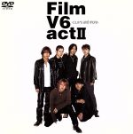 Film V6 act Ⅱ -CLIPS and more-