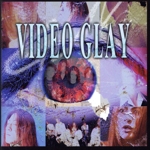 VIDEO GLAY