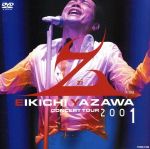 EIKICHI YAZAWA CONCERT TOUR“Z”(zi) 2001