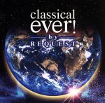 classical ever! by REQUEST