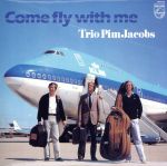 カム・フライ・ウィズ・ミー(紙ジャケット仕様)