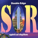 Double Edge ~spirit of rhythm~