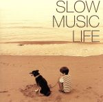 SLOW MUSIC LIFE