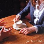 MARUNOUCHI CLASSICS|for Tea Time ~午後の紅茶~