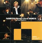 NORTH First Live 2003 in Zepp Sapporo