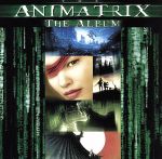 アニマトリックス オリジナル・サウンドトラック