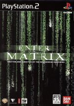 ENTER THE MATRIX エンター ザ マトリックス