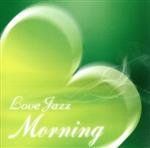 LOVE JAZZ MORNING(CCCD)