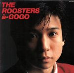 THE ROOSTERS a-GOGO