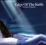 EDGE OF THE KNIFE(リマスタリング盤)(SACDハイブリッド)