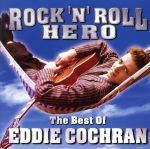 ロックン・ロール・ヒーロー~ベスト・オブ・エディ・コクラン~(CCCD)