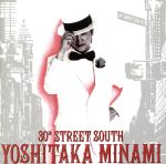 30th STREET SOUTH ~ YOSHITAKA MINAMI BEST