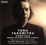 CREST 1000 151::武満徹:ジェモー/夢想/精霊の庭