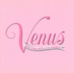 VENUS~BEST GIRL-HITS of the WORLD