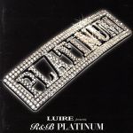 LUIRE presents...“R&B Platinum”