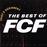 ザッツ・ユーロビート ザ・ベスト・オブ F.C.F.