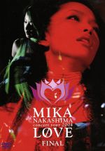 MIKA NAKASHIMA CONCERT TOUR 2004 ”LOVE”FINAL