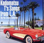 Kadomatsu T’s Songs from L.A. The Pop Covers Collection