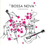 “BOSSA NOVA” compiled by bar bossa