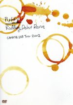 Rolling Debut Revue ~CANADA, U.S.A TOUR 2002~