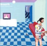 Breath ~もっと聴きたい最新話題CM曲コンピレーション~