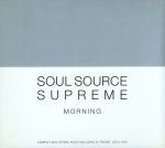 SOUL SOURCE SUPREME MORNING