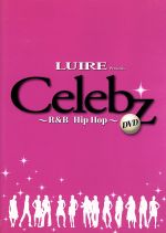 LUIRE Presents Celebz ~R&B Hip Hop~