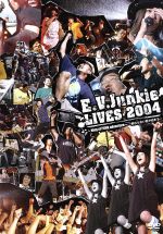 E.V.Junkie LIVES 2004 ~king of PUNK adventure~ -終わらない夏が始まる-