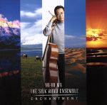 エンチャントメント~魅惑の響き~NHKスペシャル「新シルクロード」オリジナル・サウンドトラック