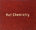 Hot Chemistry