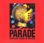 PARADE~RESPECTIVE TRACKS OF BUCK-TICK~