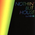NOTHIN’ BUT HOUSE FEAT.NRK