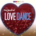 RAINBOW DANCE presents The Best of LOVE DANCE