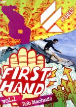 Fuel First Hand Vol.1 ロブ・マチャド/日本へのサーフトリップ