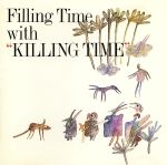 Filling Time with Killing Time+1