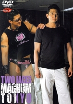 TWO FACES OF MAGNAM TOKYO