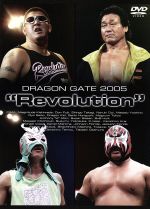 DRAGON GATE 2005 “Revolution”