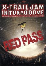 X-TRAIL JAM in TOKYO DOME~RED PASS