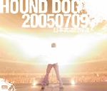 HOUND DOG 20050709 日本武道館帰還